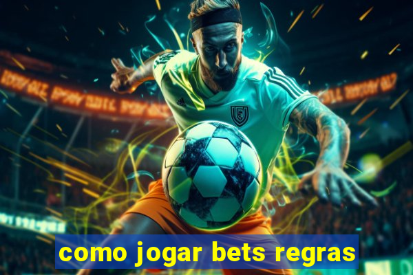 como jogar bets regras